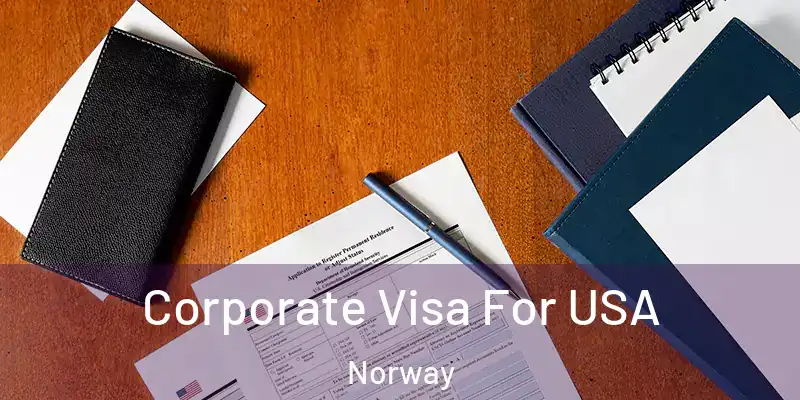  Corporate Visa For USA Norway