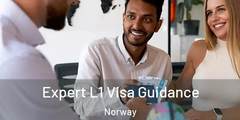  Expert L1 Visa Guidance Norway