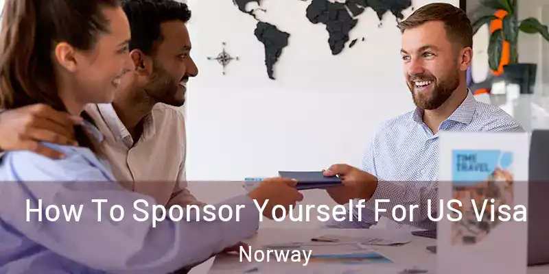  How To Sponsor Yourself For US Visa Norway