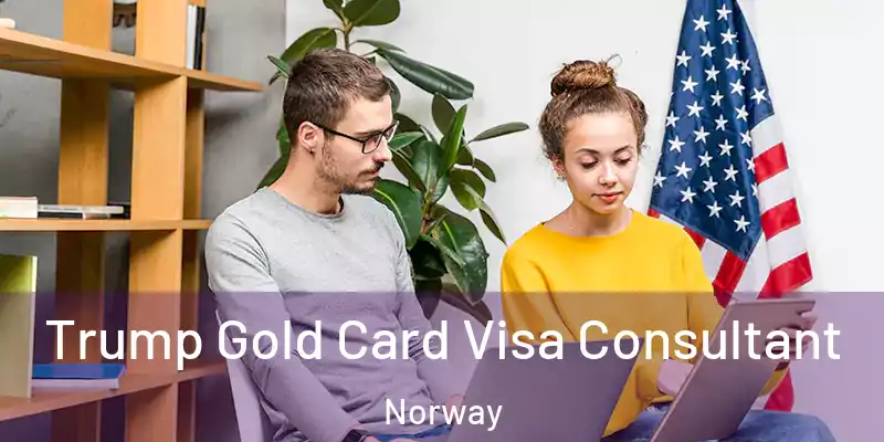  Trump Gold Card Visa Consultant Norway