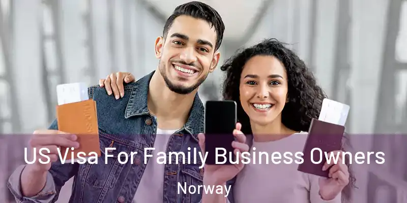  US Visa For Family Business Owners Norway