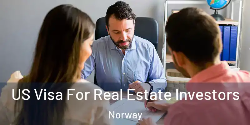  US Visa For Real Estate Investors Norway